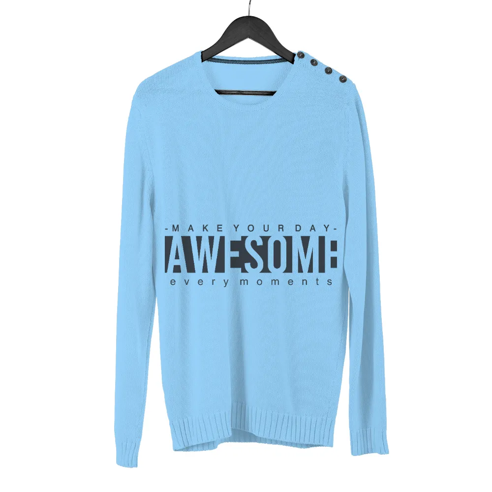 TShirt Design: Make Your Day Awesome Every Moment|seize the day t shirt