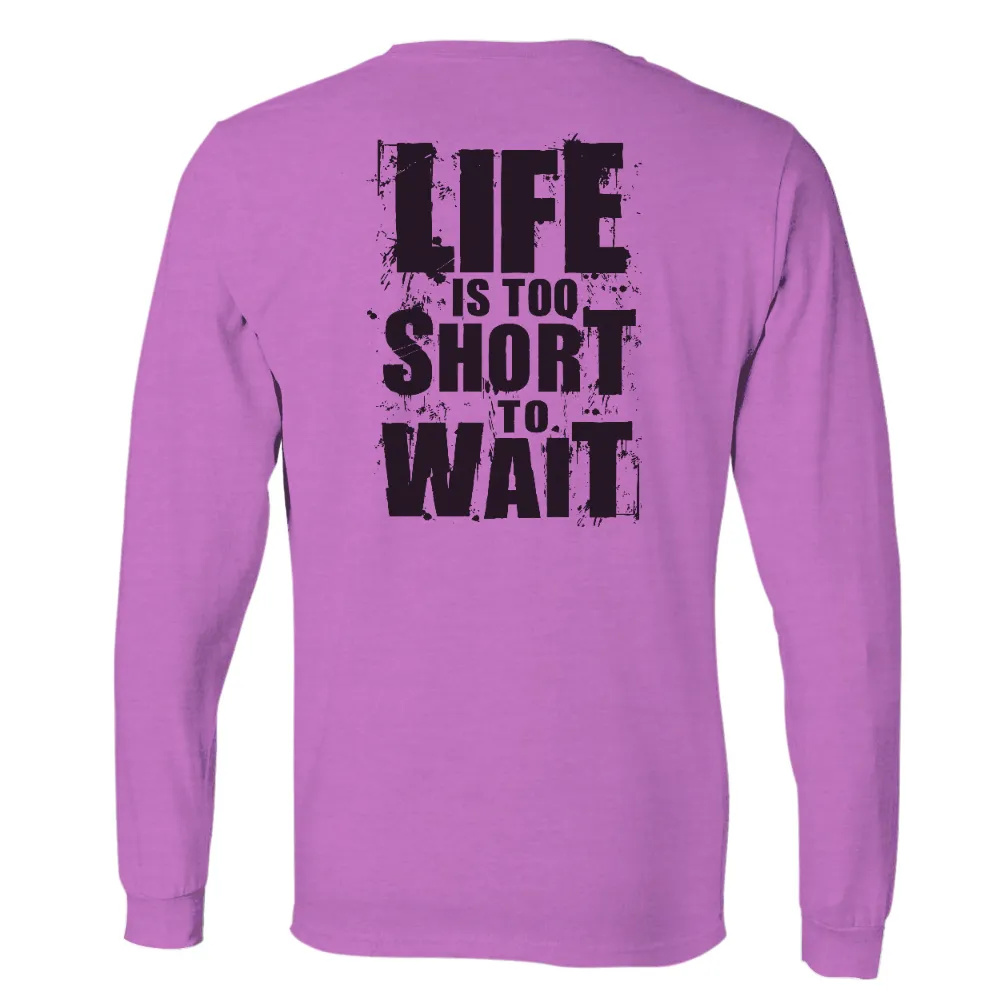 Custom Tee Shirts: Life is Too Short to Wait - Bold Inspirational Quote|r&b vintage t shirt