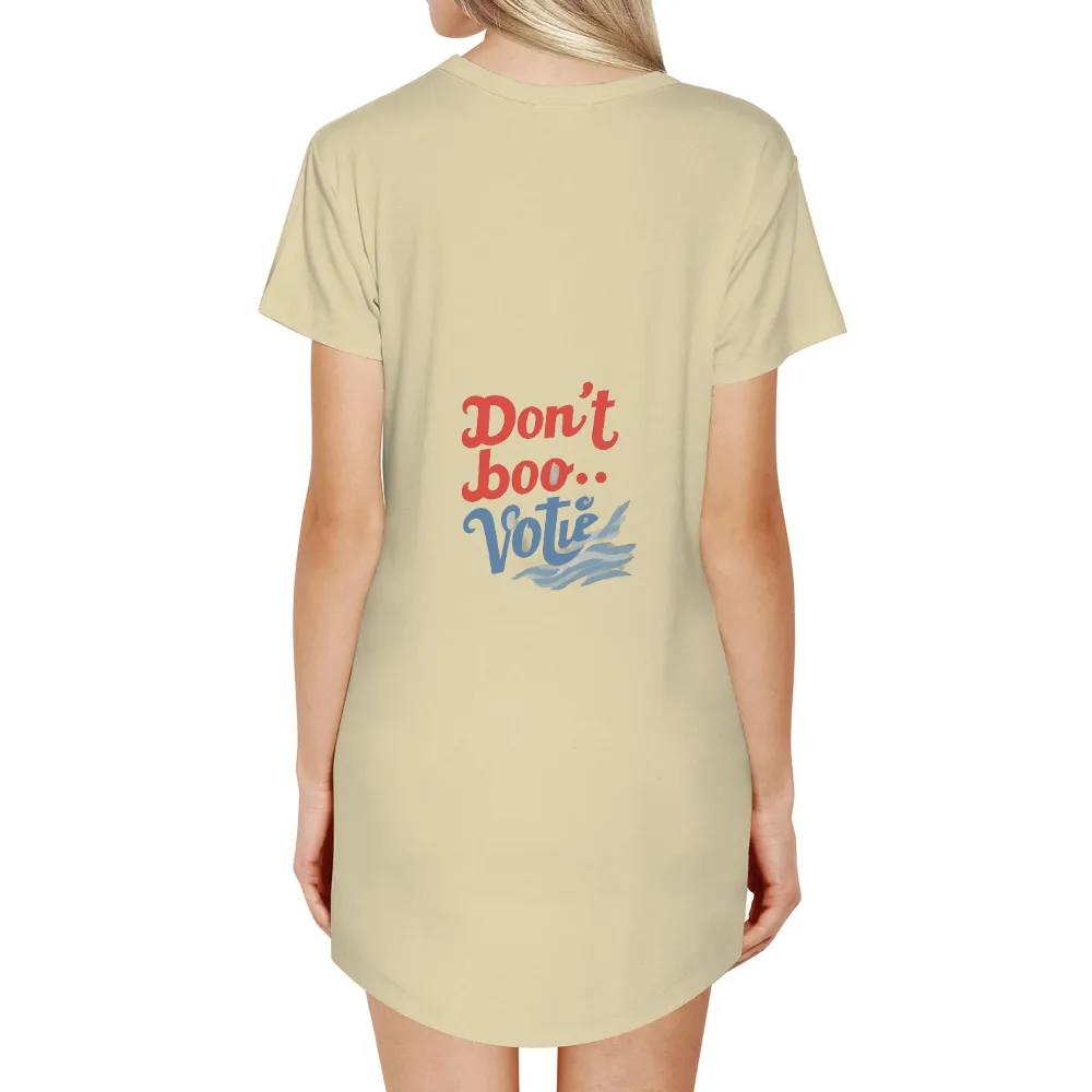 Empowering Civic Participation with 'Don't Boo... Vote!' Design|shirts that change color in the sun 90s