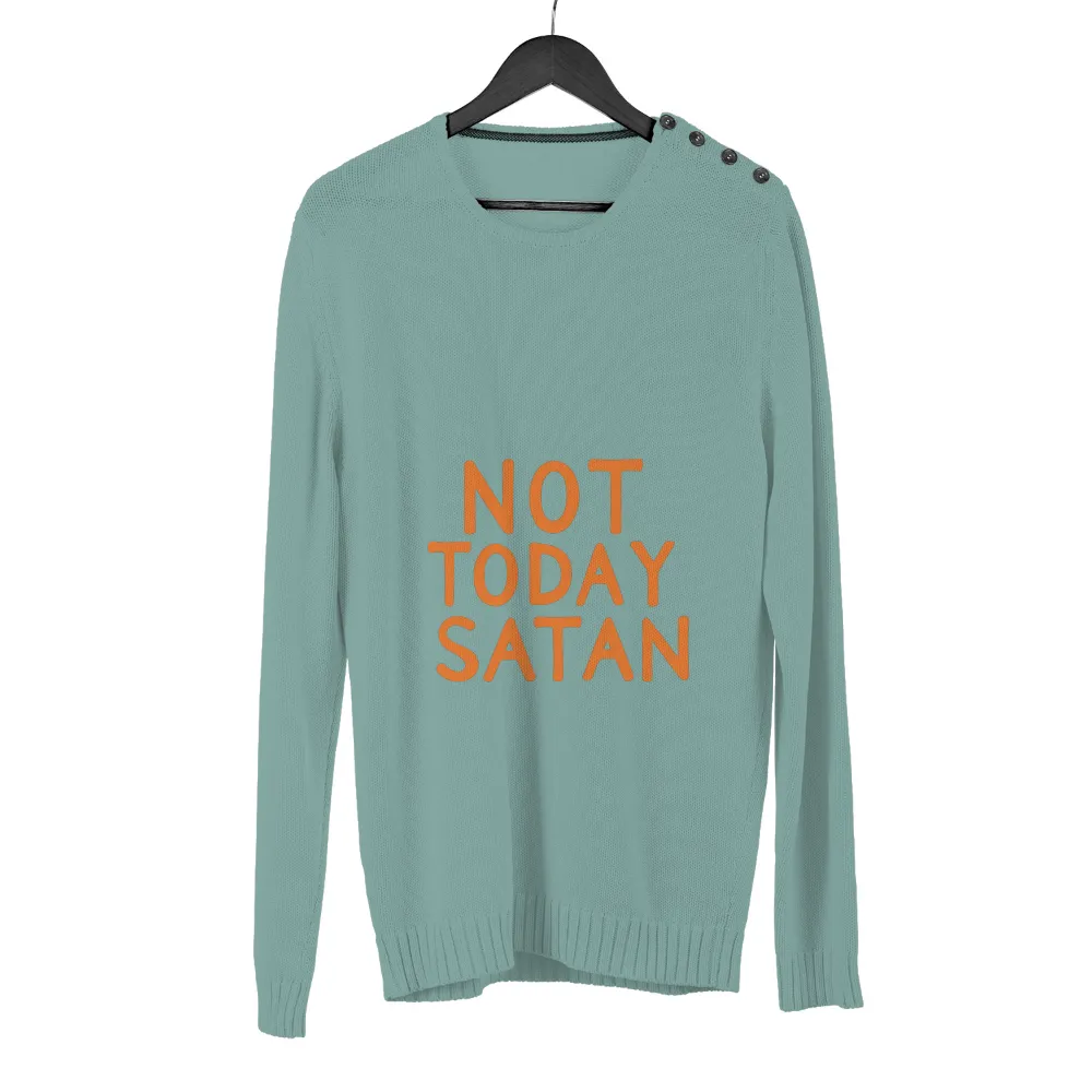 Custom Tee Shirts: Defy Negativity with Humor - NOT TODAY SATAN|military humor shirts