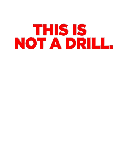 Tee Shirts Printed: THIS IS NOT A DRILL - Bold Red Text on Black Background