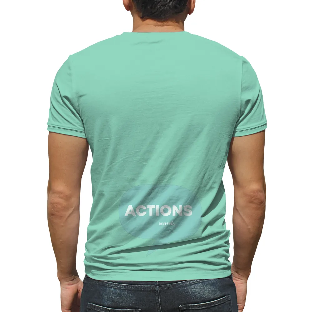 Minimalist Design Emphasizing Actions Over Words|statement shirt design maker